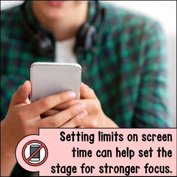 Setting limits on screen time (especially social media) can have a positive impact on focus skills for kids and teens.