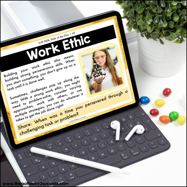 Work ethic helps you put your best work forward.