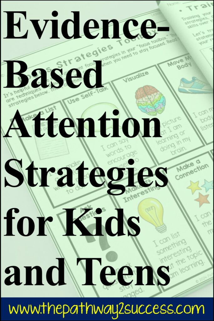 Evidence based attention strategies for children, kids, and teens - techniques for the classroom and beyond.