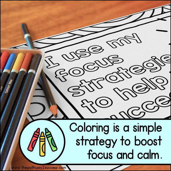 Coloring is a simple strategy to boost focus and calm.