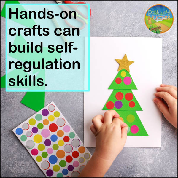 Hands-on crafts to build self-regulation skills.