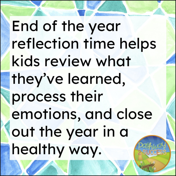 end of the year reflection time helps kids review what they've learned, process emotions, and close out the year in a healthy way