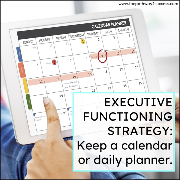 executive functioning strategy: use a calendar or planner