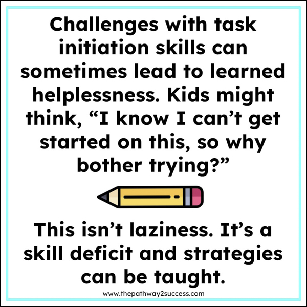 Task initiation challenges can lead to learned helplessness.