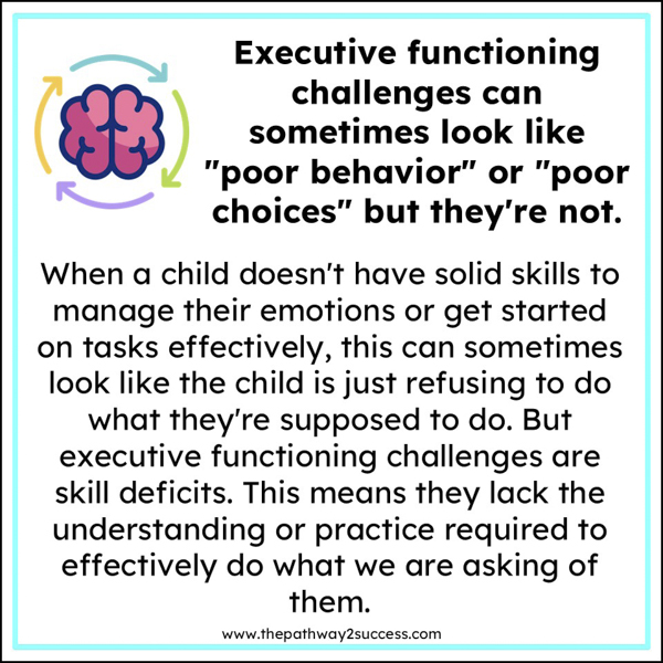 executive functioning challenges can sometimes look like "poor behavior" but they're not